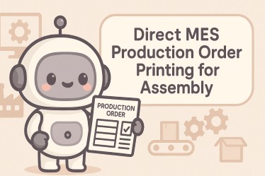 IronPrint: Direct MES Printing for Accurate Assembly Line Production Orders