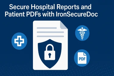 Secure Hospital Reports and Patient PDFs with IronSecureDoc: Encrypt, Redact, and Digitally Sign Medical Records