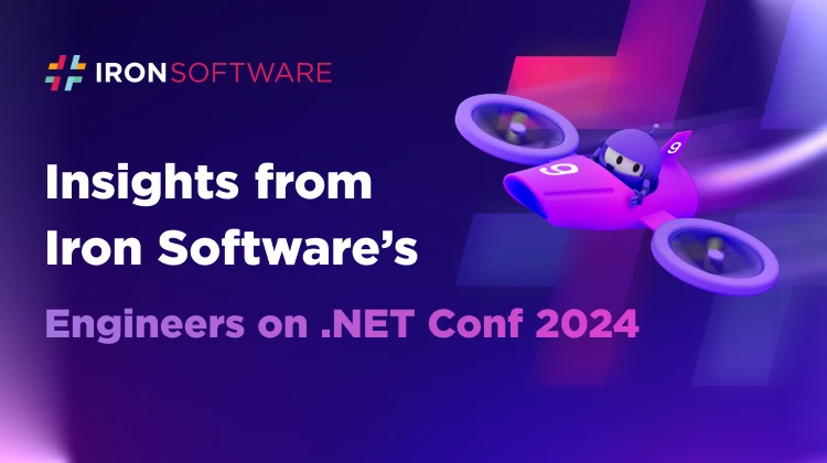 Exploring .NET 9: Highlights from .NET Conf 2024 and Iron Software's Perspective